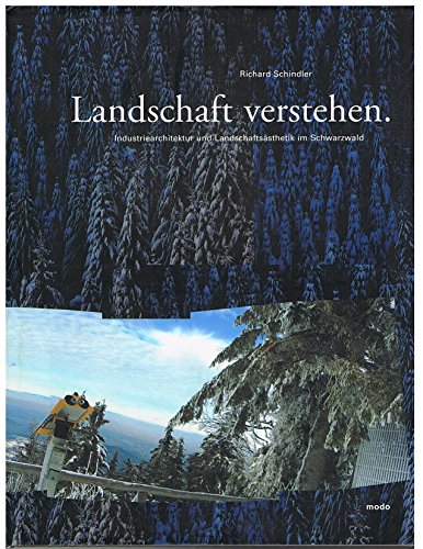 9783937014302: Landschaft verstehen: Industriearchitektur und Landschaftssthetik im Schwarzwald