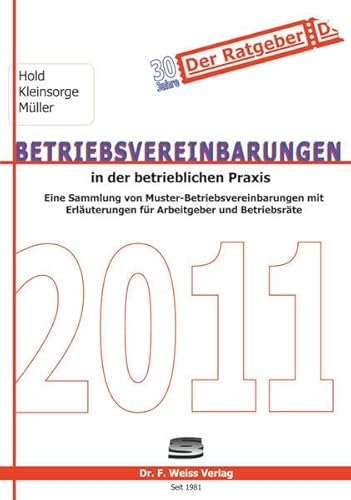 9783937015361: Betriebsvereinbarungen 2011: Eine Sammlung von Muster-Betriebsvereinbarungen mit Erluterungen fr Arbeitgeber und Betriebsrte