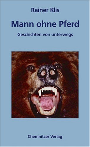 Stock image for Mann ohne Pferd. Geschichten von unterwegs for sale by Bcherpanorama Zwickau- Planitz