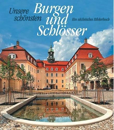 Beispielbild fr Unsere schnsten Burgen und Schlsser: Ein schsisches Bilderbuch zum Verkauf von medimops