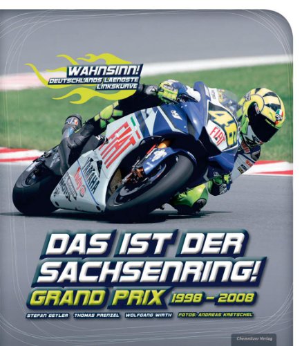 Beispielbild fr Grand Prix auf dem Sachsenring: Grand Prix 1998-2008. Wahnsinn! Deutschlands lngste Linkskurve zum Verkauf von medimops