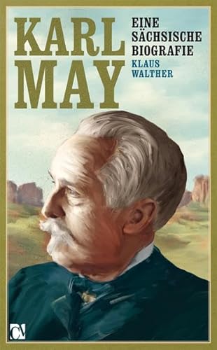 9783937025896: Karl May: Eine schsische Biografie