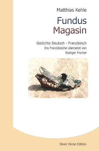 Beispielbild fr Fundus. Magasin. Gedichte Deutsch - Franzsisch. Ins Franzsische bersetzt von Rdiger Fischer. zum Verkauf von Antiquariat Bader Tbingen