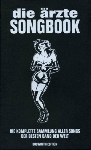 die ärzte Songbook. Die komlette Sammlung aller Songs der besten Band der Welt.