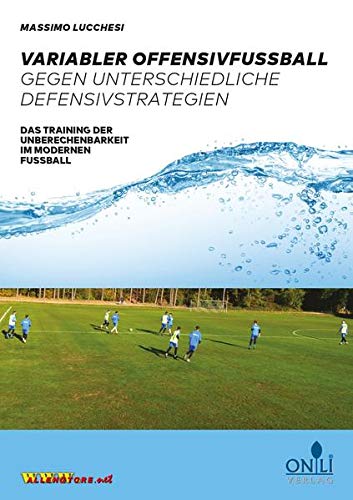 Stock image for Variabler Offensivfuball: gegen unterschiedliche Defensivstrategien for sale by medimops