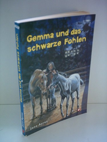 Beispielbild fr Jane Ayres: Gemma und das schwarze Fohlen zum Verkauf von Versandantiquariat Felix Mcke