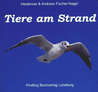 Tiere am Strand - Heiderose, Fischer-Nagel und Fischer-Nagel Andreas