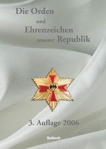 Die Orden und Ehrenzeichen unserer Republik - Sallach, Alexander Von