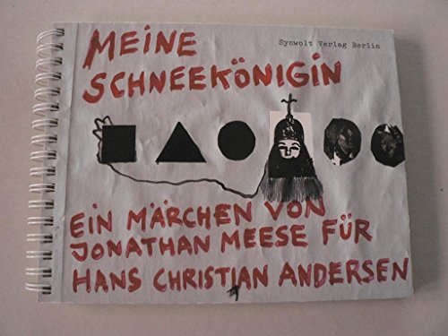 Beispielbild fr Meine Schneeknigin. Ein Mrchen von Jonathan Meese fr Hans Christian Andersen zum Verkauf von medimops