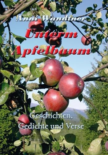 Beispielbild fr Unterm Apfelbaum: Geschichten, Gedichte und Verse zum Verkauf von medimops