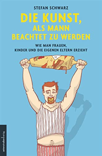 Imagen de archivo de Die Kunst, als Mann beachtet zu werden -Language: german a la venta por GreatBookPrices
