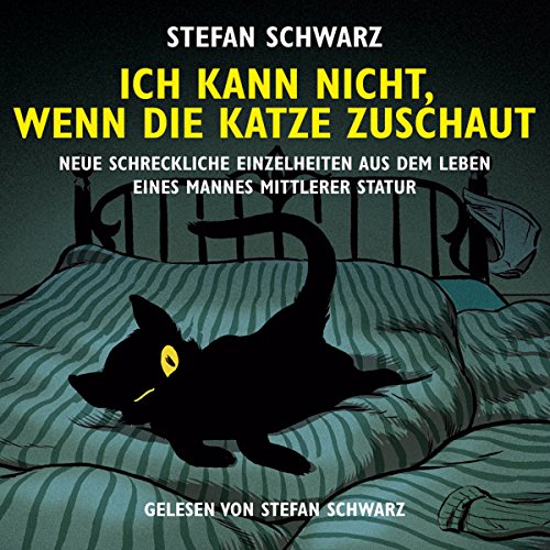 Beispielbild fr Ich kann nicht, wenn die Katze zuschaut: Neue schreckliche Einzelheiten aus dem Leben eines Mannes von mittlerer Statur zum Verkauf von medimops