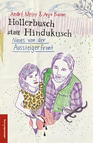 Beispielbild fr Hollerbusch statt Hindukusch. Neues von der Aussteigerfront zum Verkauf von medimops