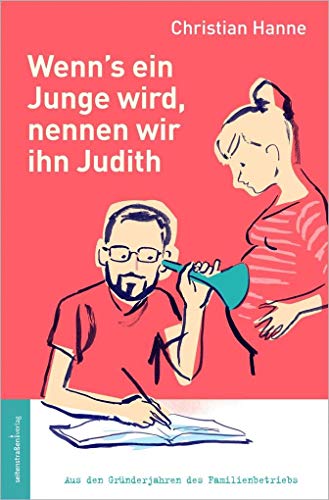 Beispielbild fr Wenn s ein Junge wird, nennen wir ihn Judith: Aus den Gründerjahren des Familienbetriebs zum Verkauf von WorldofBooks