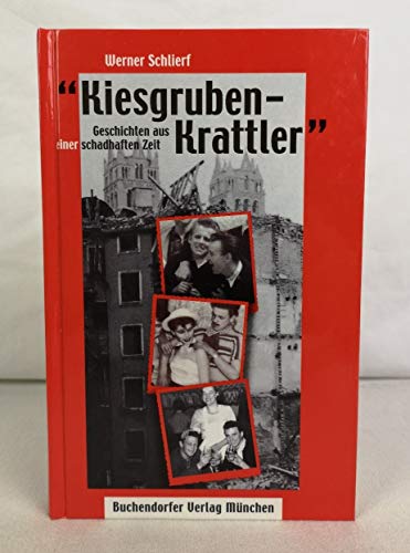 Stock image for Kiesgruben-Krattler. Geschichten aus einer schadhaften Zeit for sale by medimops