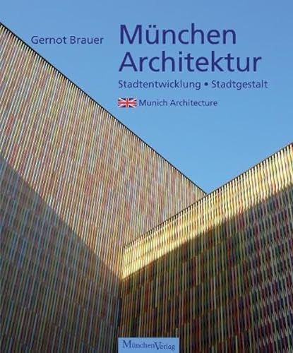 Stock image for Mnchen Architektur. Stadtentwicklung, Stadtgestalt 1975-2015. Munich Architecture. for sale by Antiquariat Hans Hammerstein OHG