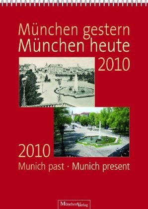 9783937090399: München gestern - München heute 2011: Der Wandkalender für Sammler und München-Liebhaber