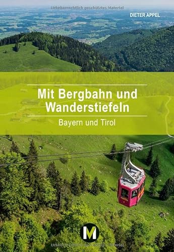 9783937090948: Mit Bergbahn und Wanderstiefeln: Bayern und Tirol