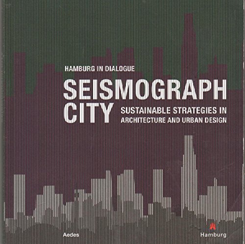 Beispielbild fr Seismograph City: Substainable Strategies in Architecture and Urban Design (Hamburg in Dialogue) zum Verkauf von text + tne