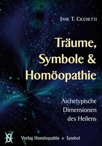 Beispielbild fr Trume, Symbole und Homopathie: Archetypische Dimensionen der Heilens zum Verkauf von Linthof Markt