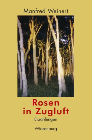 9783937101132: Rosen in Zugluft.