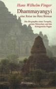 Beispielbild fr Dhammayangyi - eine Reise ins Herz Birmas: Die Biographie eines Tempels, seiner Menschen und des Knigreichs Pagan zum Verkauf von medimops
