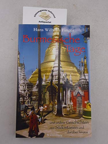 Imagen de archivo de Burmesische Tage und andere Geschichten aus Sdostasien und darber hinaus a la venta por medimops