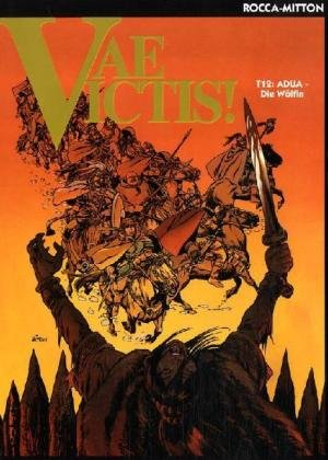 Beispielbild fr Vae Victis Bd.12 : Adua - Die Wlfin zum Verkauf von DER COMICWURM - Ralf Heinig