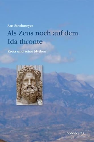 Stock image for Als Zeus noch auf dem Ida thronte: Kreta und seine Mythen for sale by Revaluation Books