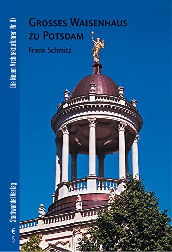 9783937123950: Grosses Waisenhaus Zu Potsdam (Die Neuen Architekturfuhrer) (German Edition)