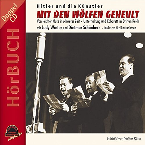 9783937127095: Mit den Wlfen geheult. CD: Von leichter Muse in schwerer Zeit - Unterhaltung und Kabarett im Dritten Reich. Hrcollage