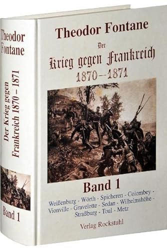 Beispielbild fr Der Krieg gegen Frankreich 1870 - 1871: Bd. 1: Weienburg - Wrth - Spicheren - Colombey - Vionville zum Verkauf von medimops