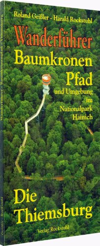 9783937135847: Wanderfhrer Baumkronenpfad im Nationalpark Hainich - Die Geschichte der Thiemsburg