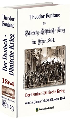 9783937135885: Der Schleswig-Holsteinische Krieg im Jahre 1864: Der Deutsch-Dnische Krieg