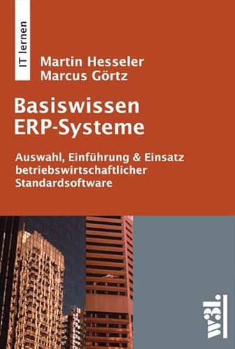 Beispielbild fr Basiswissen ERP-Systeme: Auswahl, Einfhrung & Einsatz betriebswirtschaftlicher Standardsoftware zum Verkauf von medimops