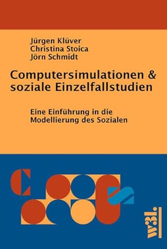 Beispielbild fr Computersimulationen & soziale Einzelfallstudien: Eine Einfhrung in die Modellierung des Sozialen zum Verkauf von Buchmarie