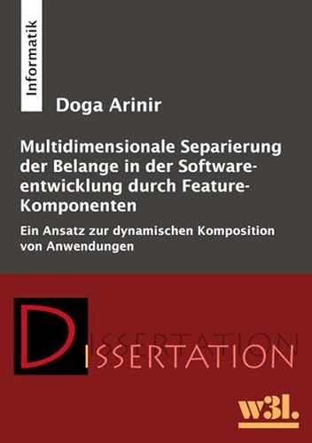 Stock image for Multidimensionale Separierung der Belange in der Softwareentwicklung durch Feature-Komponenten for sale by medimops