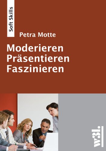 Stock image for Moderieren - Prsentieren - Faszinieren for sale by medimops