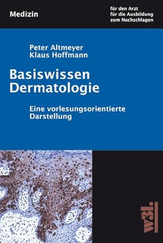 Beispielbild fr Basiswissen Dermatologie: Eine vorlesungsorientierte Darstellung Altmeyer, Peter and Hoffmann, Klaus zum Verkauf von BUCHSERVICE / ANTIQUARIAT Lars Lutzer