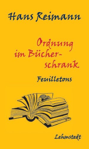 Stock image for Ordnung im Bücherschrank: Feuilletons 1919-1932 for sale by medimops
