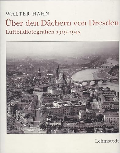 9783937146591: ber den Dchern von Dresden: Luftbildfotografien 1919-1943