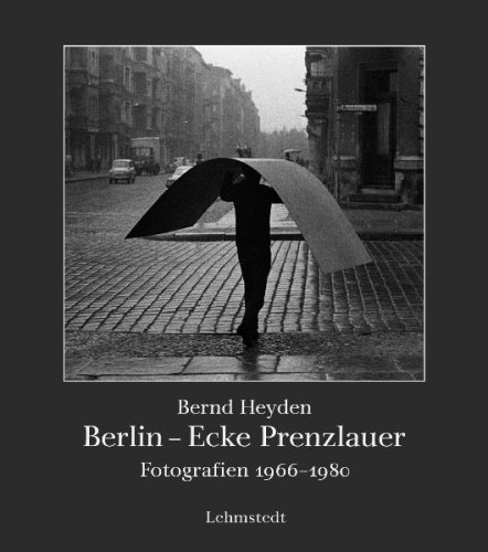 Berlin - Ecke Prenzlauer. Fotografien 1966 - 1980.