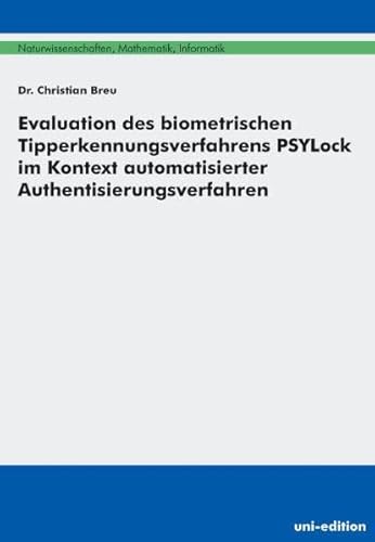 Stock image for Evaluation des biometrischen Tipperkennungsverfahrens PSYLock im Kontext automatisierter Authentisierungsverfahren for sale by medimops