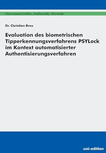 Stock image for Evaluation des biometrischen Tipperkennungsverfahrens PSYLock im Kontext automatisierter Authentisierungsverfahren for sale by medimops
