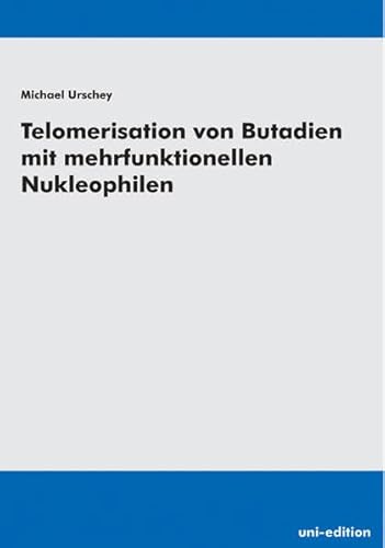 Beispielbild fr Telomerisation von Butadien mit mehrfunktionellen Nukleophilen zum Verkauf von Buchpark