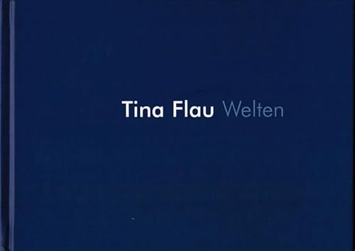 9783937176031: Tina Flau: Welten - Flau, Tina