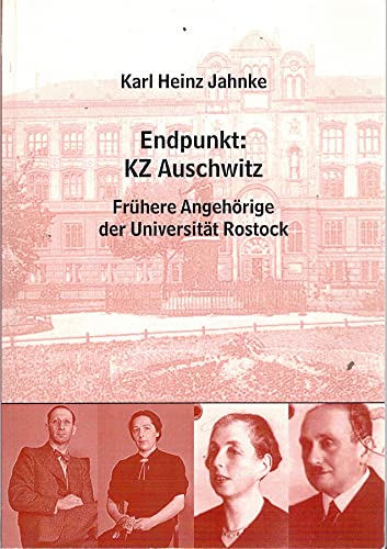 Imagen de archivo de Endpunkt: KZ Auschwitz - Frhere Angehrige der Universitt Rostock a la venta por Der Ziegelbrenner - Medienversand