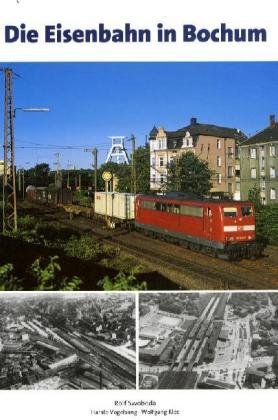 Die Eisenbahn in Bochum (Gebundene Ausgabe) von Rolf Swoboda (Autor) - Rolf Swoboda (Autor)