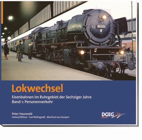 Beispielbild fr Lokwechsel - Eisenbahnen im Ruhrgebiet der Sechziger Jahre - Band 1 : Personenverkehr zum Verkauf von Der Bcher-Br