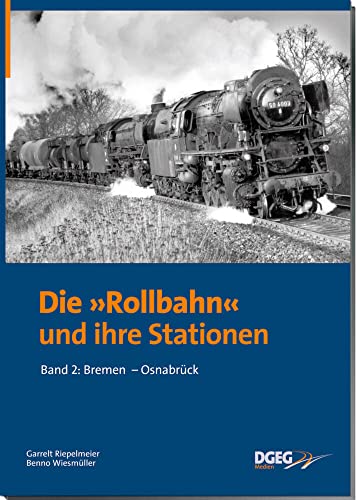 Die >>Rollbahn<<und ihre Stationen. Band 2 : Osnabrück - Bremen - Riepelmeier, Garrelt / Wiesmüller, Benno